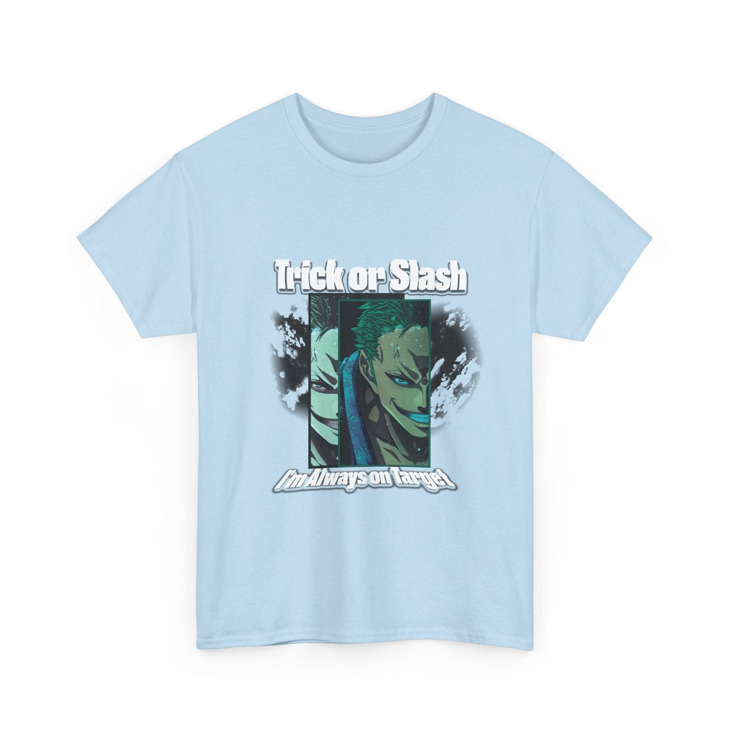 Trick Or Slash I am Always On Target T-Shirt For Men Women