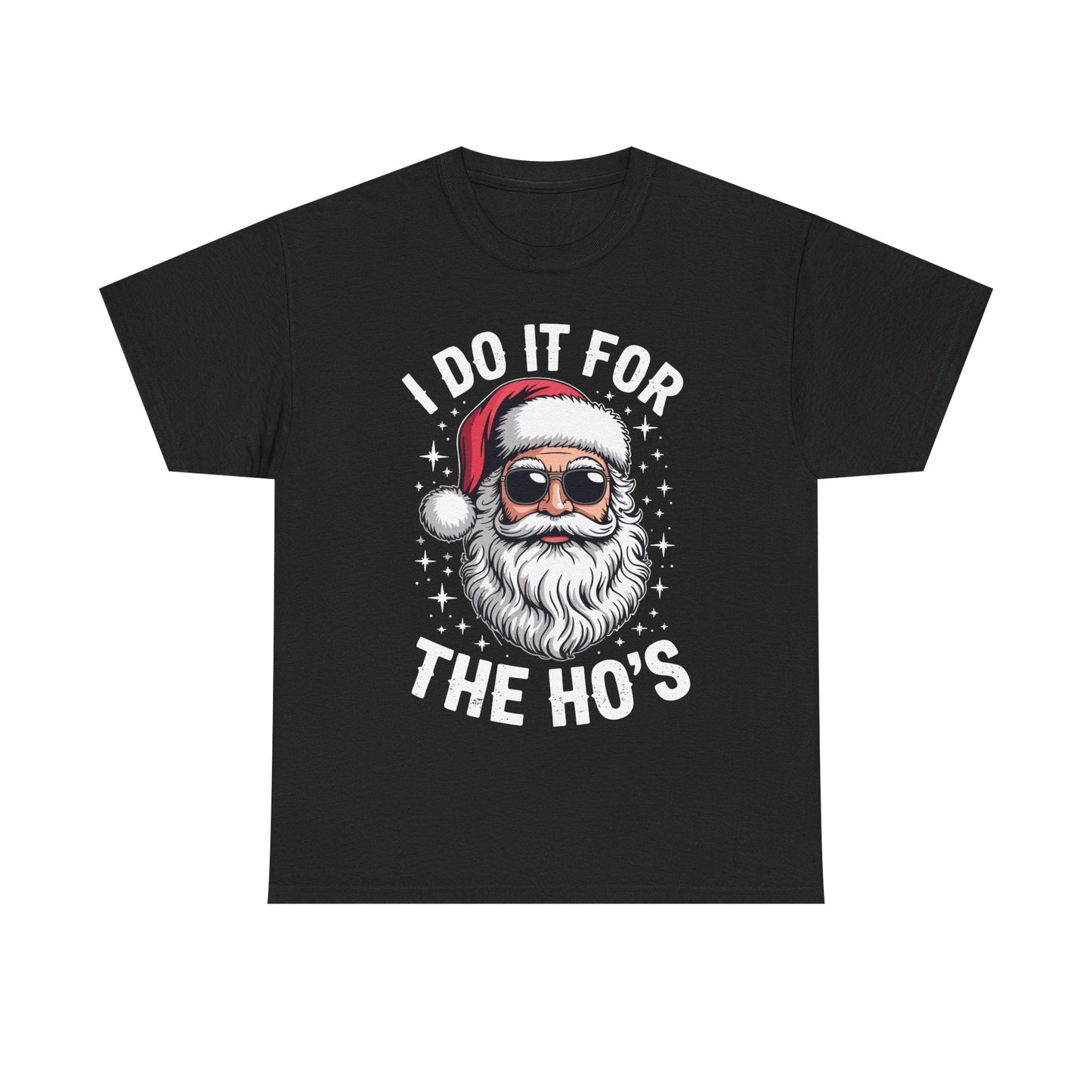 I Do It For The Ho's Funny Inappropriate Christmas Santa T-Shirt