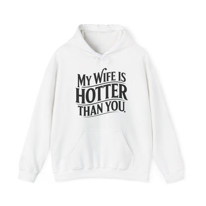 Funny My Wife Is Hotter Than You Sarcastic Saying  Hoodie
