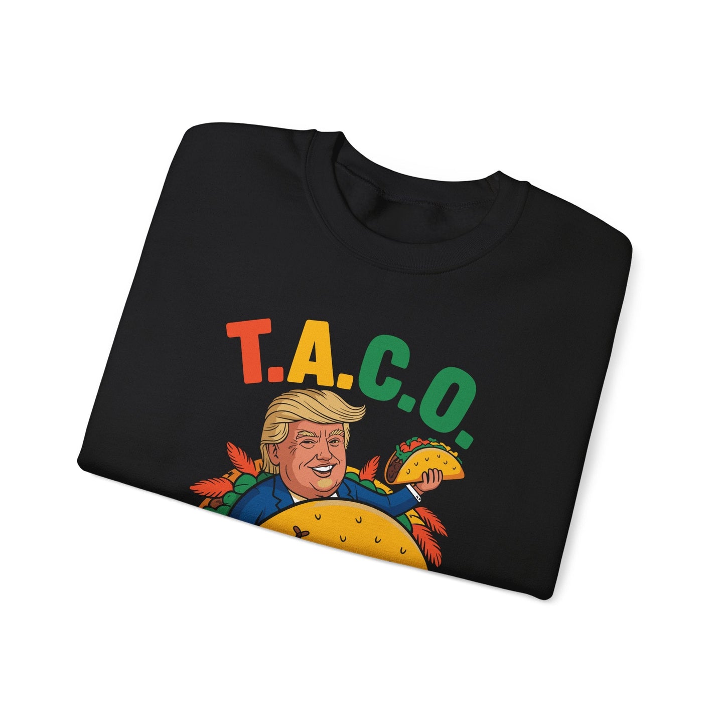 Funny Trump Taco Trump Always Chickens Out Sweatshirt
