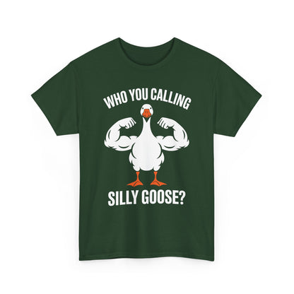 Who You Calling Silly Goose Funny Gym Meme T-Shirt