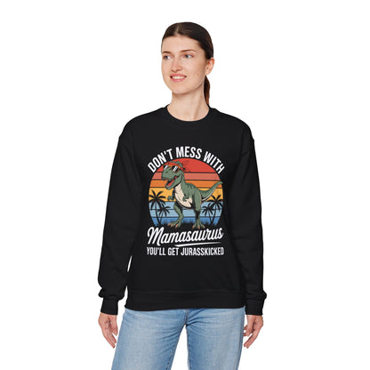 Dont Mess With Mamasaurus Youll Get Jurasskicked Mothers Day Sweatshirt