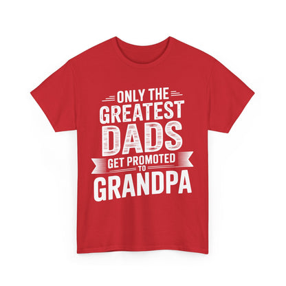 Only The Greatest Dads Get Promoted To Grandpa Shirt Men T-Shirt