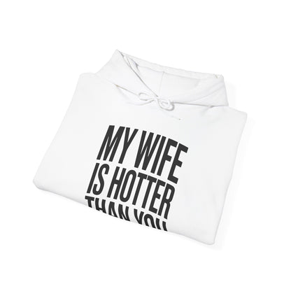 Funny My Wife Is Hotter Than You Sarcastic Saying Hoodie