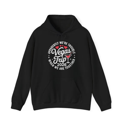 Vegas Trip 2026 Apparently We're Trouble When We're Together Hoodie
