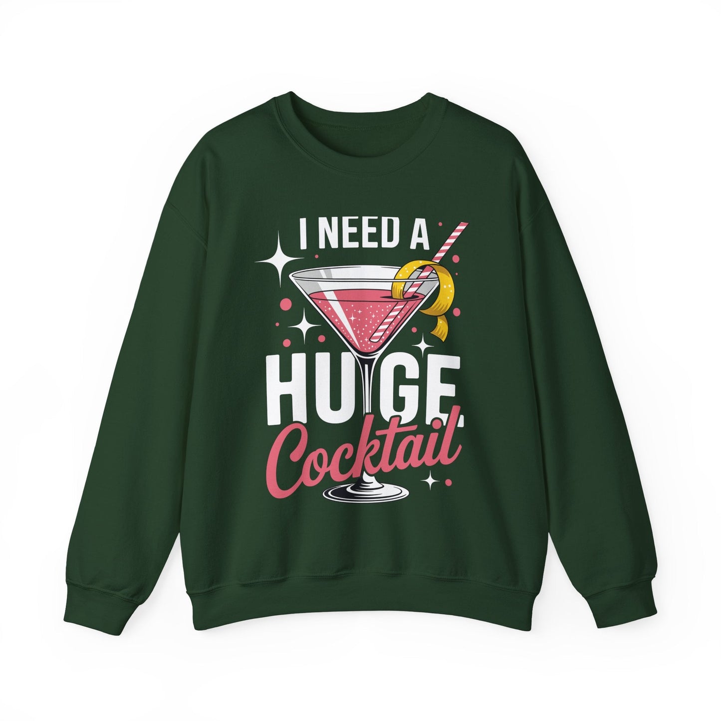 Funny I Need a Huge COCKtail Adult Joke Drinking Quote Sweatshirt