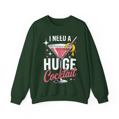 Funny I Need a Huge COCKtail Adult Joke Drinking Quote Sweatshirt