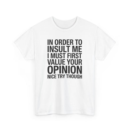 Funny In Order To Insult Me Joke Sarcastic T-Shirt