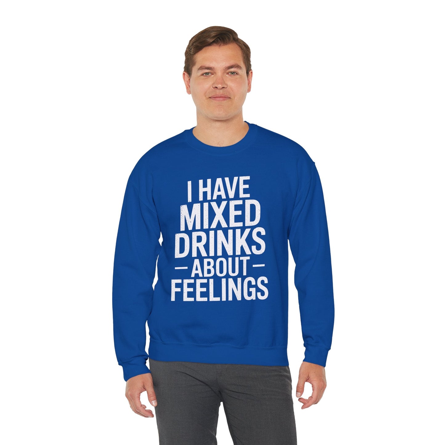 Funny Drinking I Have Mixed Drinks About Feelings Sweatshirt