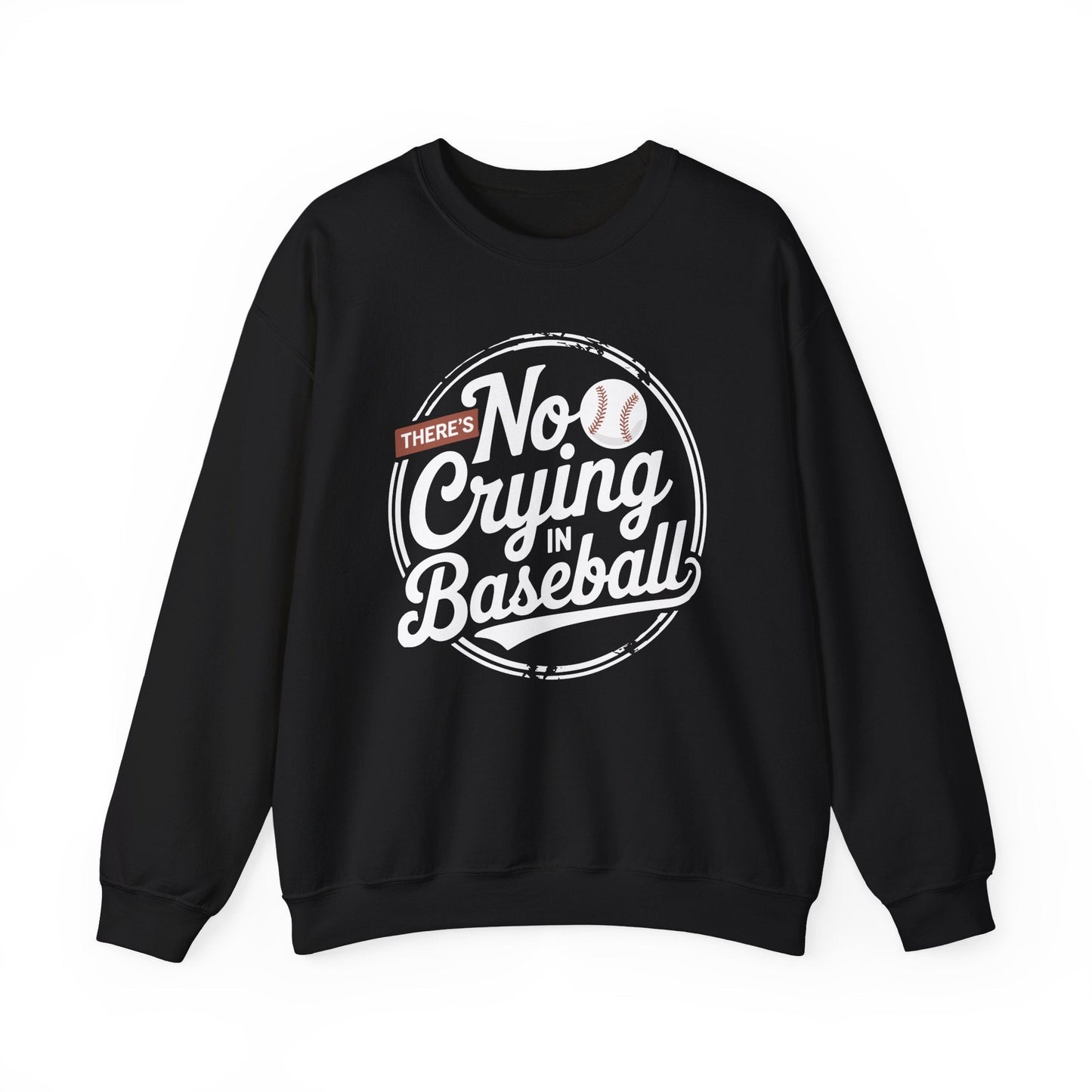 There Is No Crying In Baseball Funny Game Day Baseball Sweatshirt