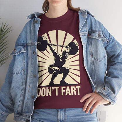 Don't Fart Fitness Gym Workout Weights Squat Humor T-Shirt