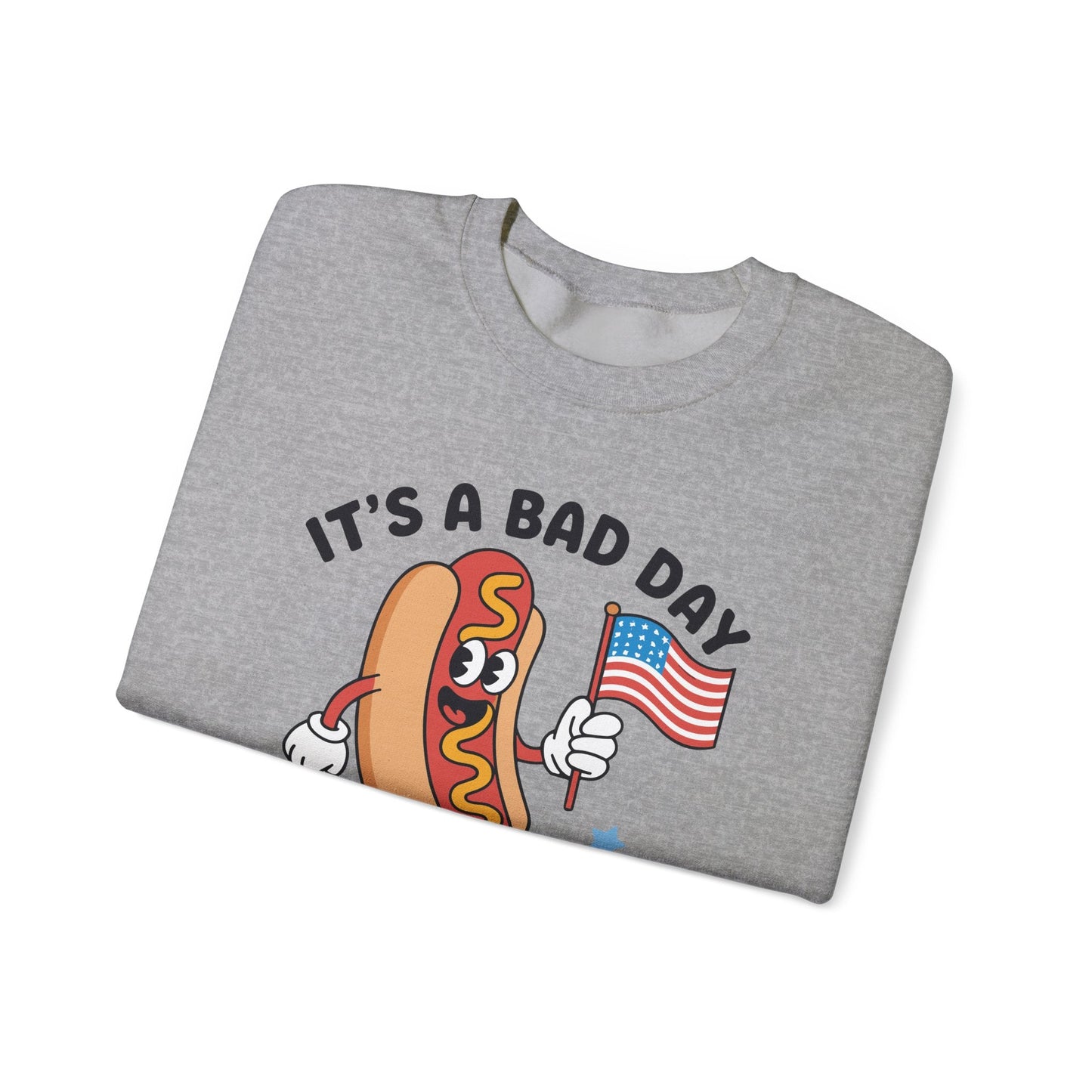 Its A Bad Day To Be A Hot Dog Funny meme HotDog usa flag Men Women Sweatshirt