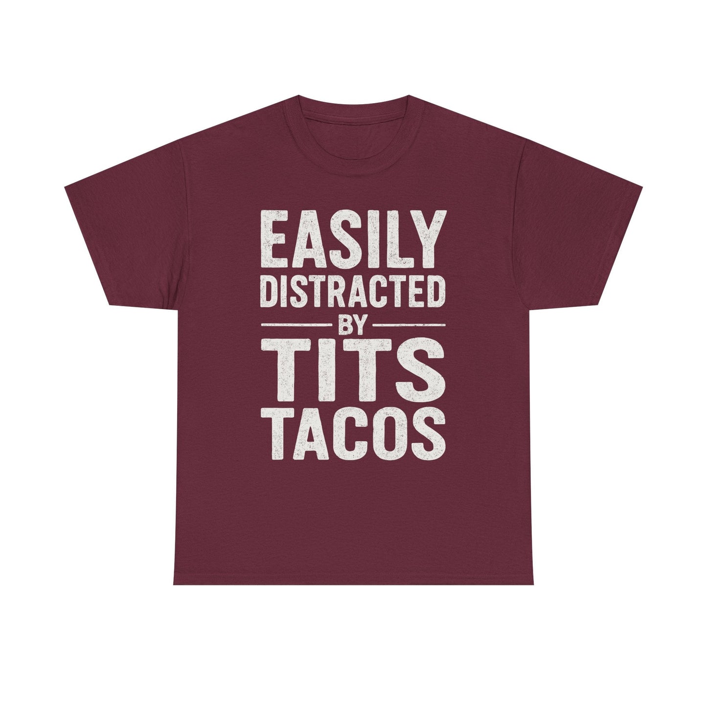 Men's Easily Distracted By Tits and Tacos Adult Humor Gift T-Shirt