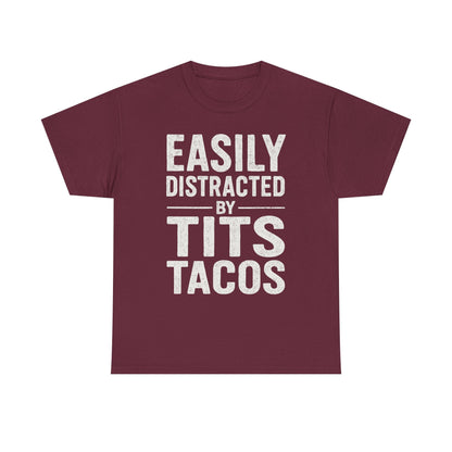 Men's Easily Distracted By Tits and Tacos Adult Humor Gift T-Shirt