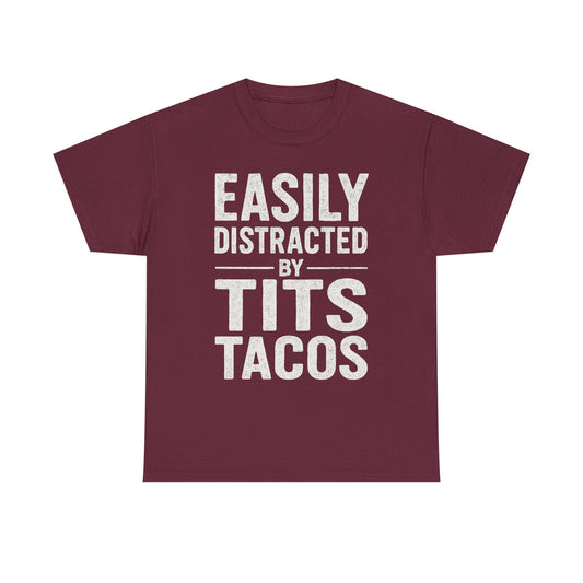 Men's Easily Distracted By Tits and Tacos Adult Humor Gift T-Shirt