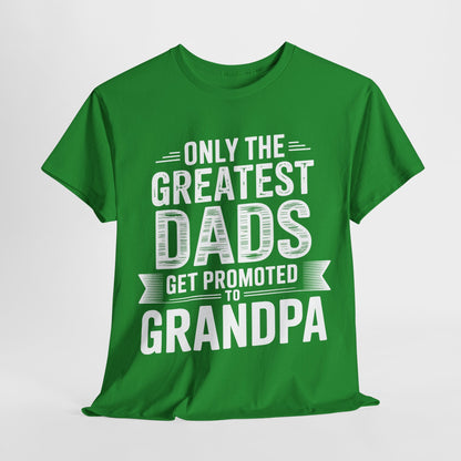 Only The Greatest Dads Get Promoted To Grandpa Shirt Men T-Shirt