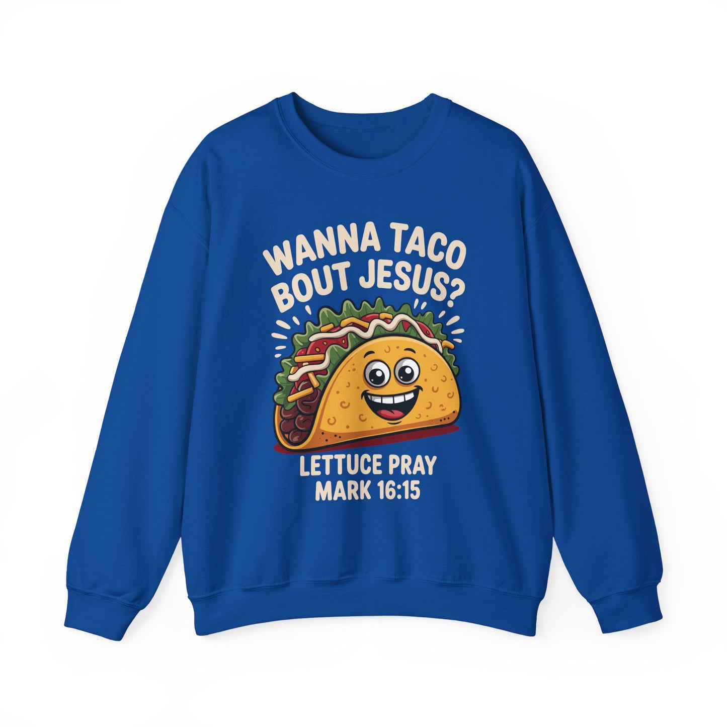 Wanna Taco Bout Jesus Cinco de Mayo Christian Sweatshirt Men Women