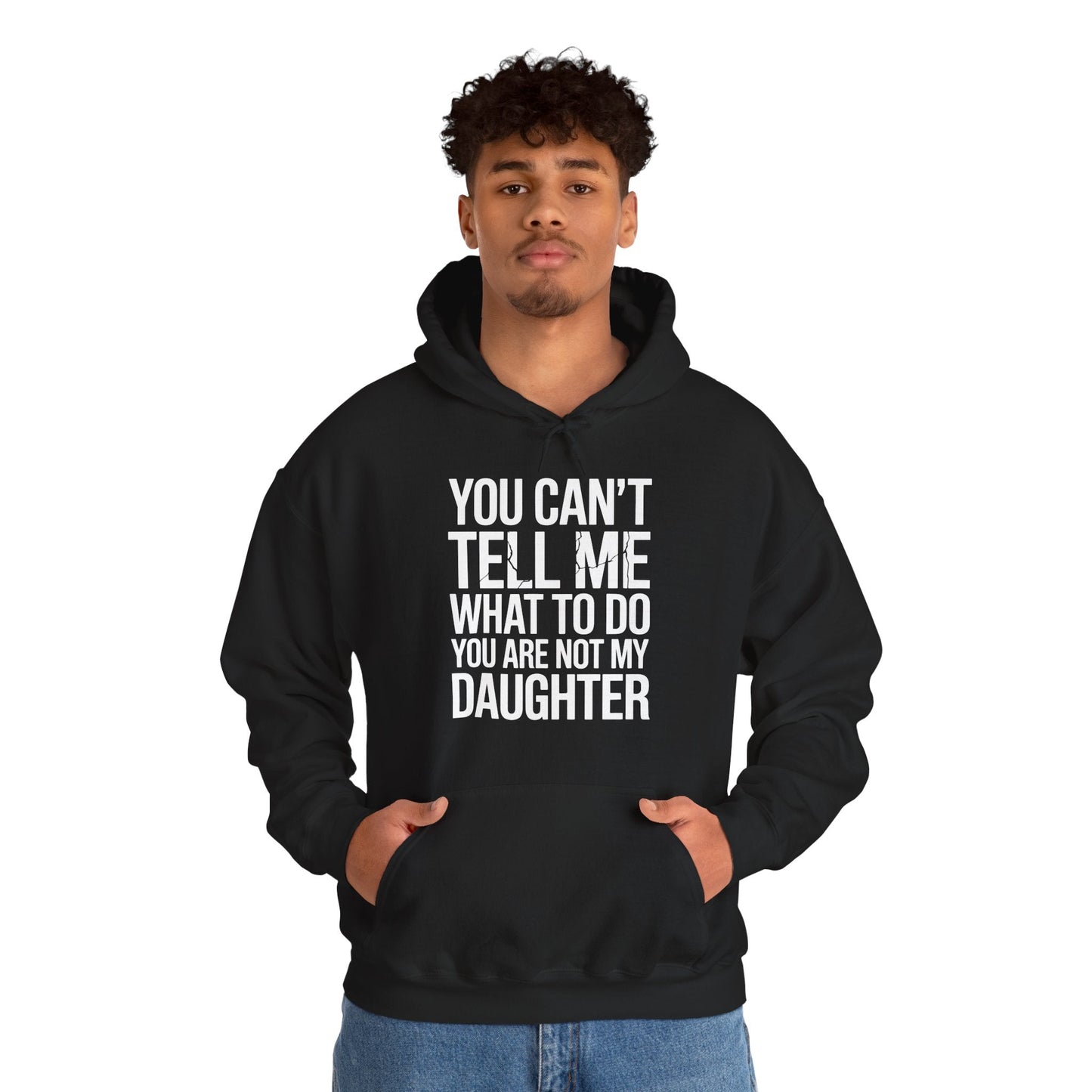 You can't tell me what to do You are not my daughter Vintage Hoodie