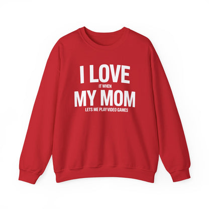 Funny I love my mom sarcastic video games gift Sweatshirt