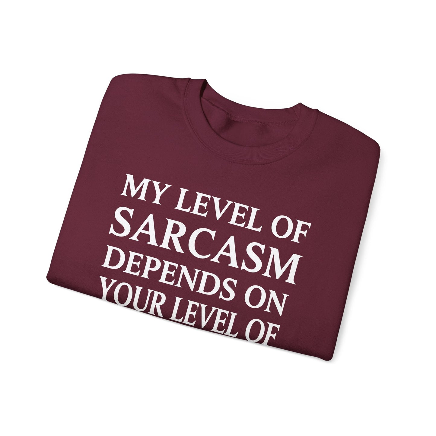 Funny Sarcastic Humor My Level of Sarcasm Sarcastic Quote Sweatshirt