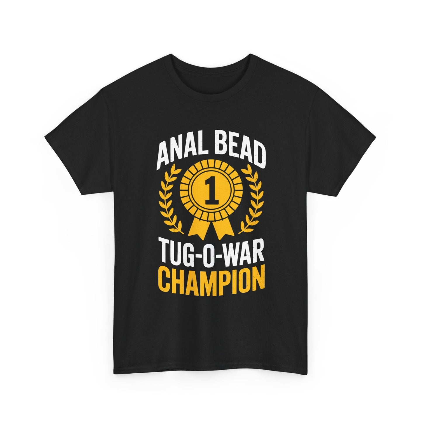 Funny Saying Bead Tug O War Champion Adult Humor T-Shirt for Men & Women
