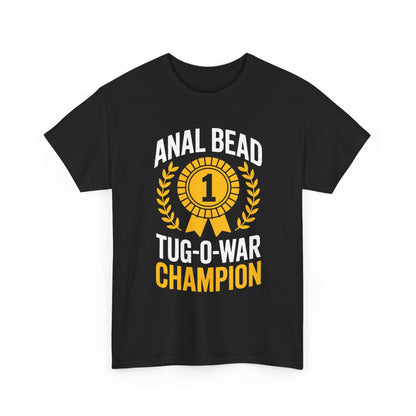 Funny Saying Bead Tug O War Champion Adult Humor T-Shirt for Men & Women