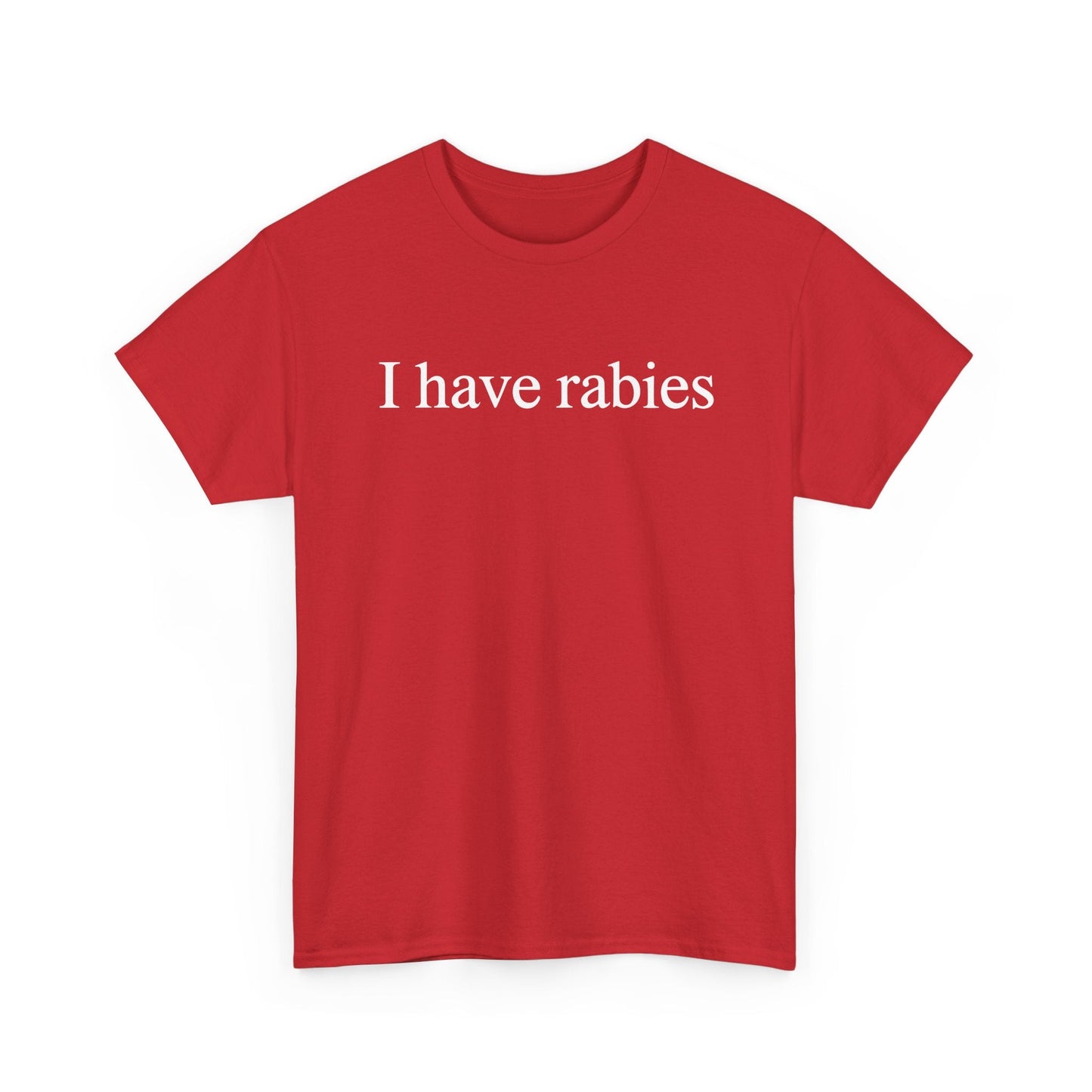 Funny I Have Rabies T-Shirt