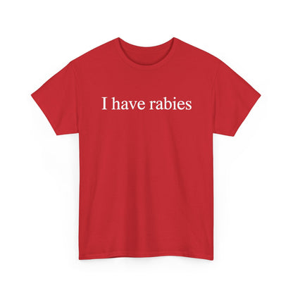 Funny I Have Rabies T-Shirt