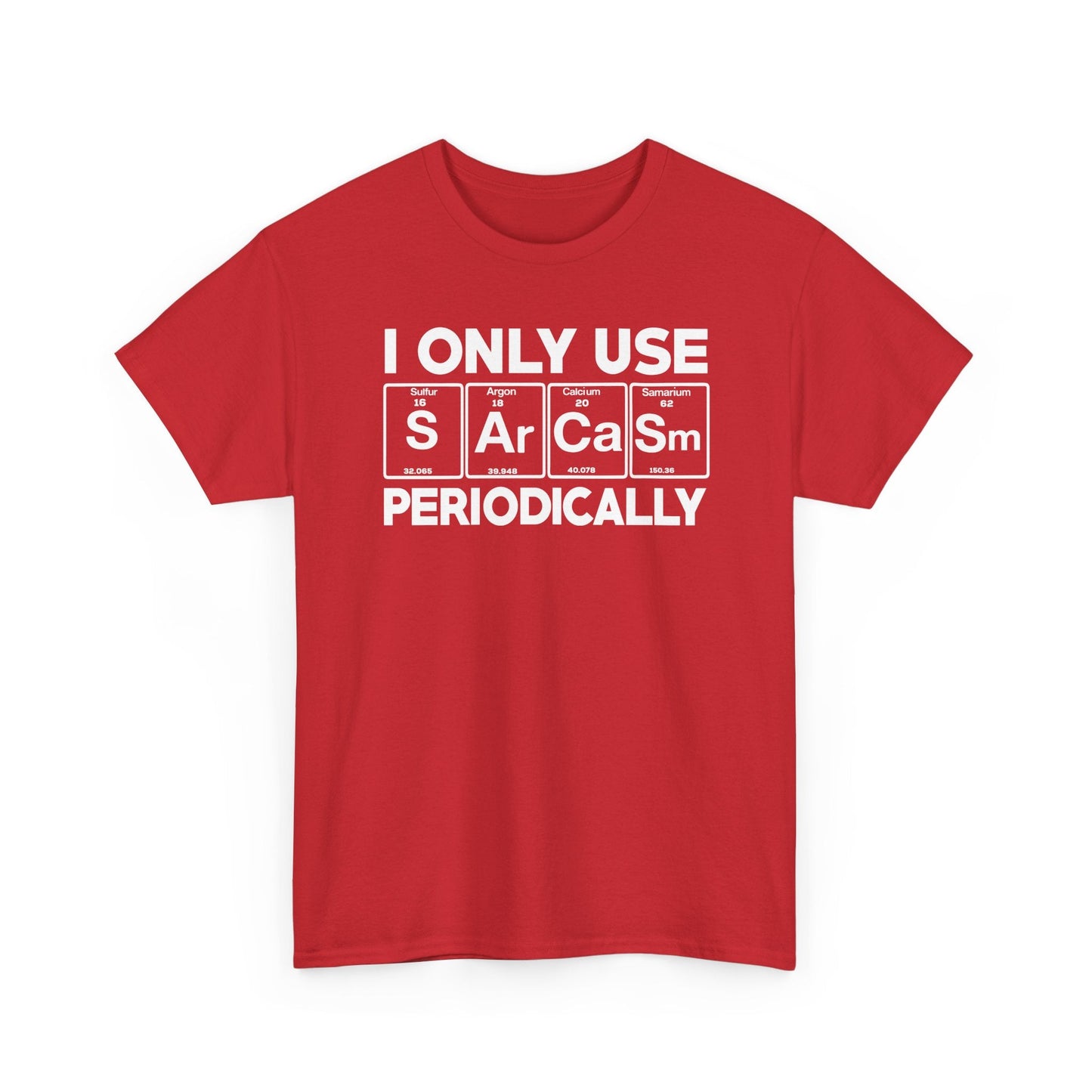 Sarcasm Periodic Table Element Weird Science Joke Gift T-Shirt