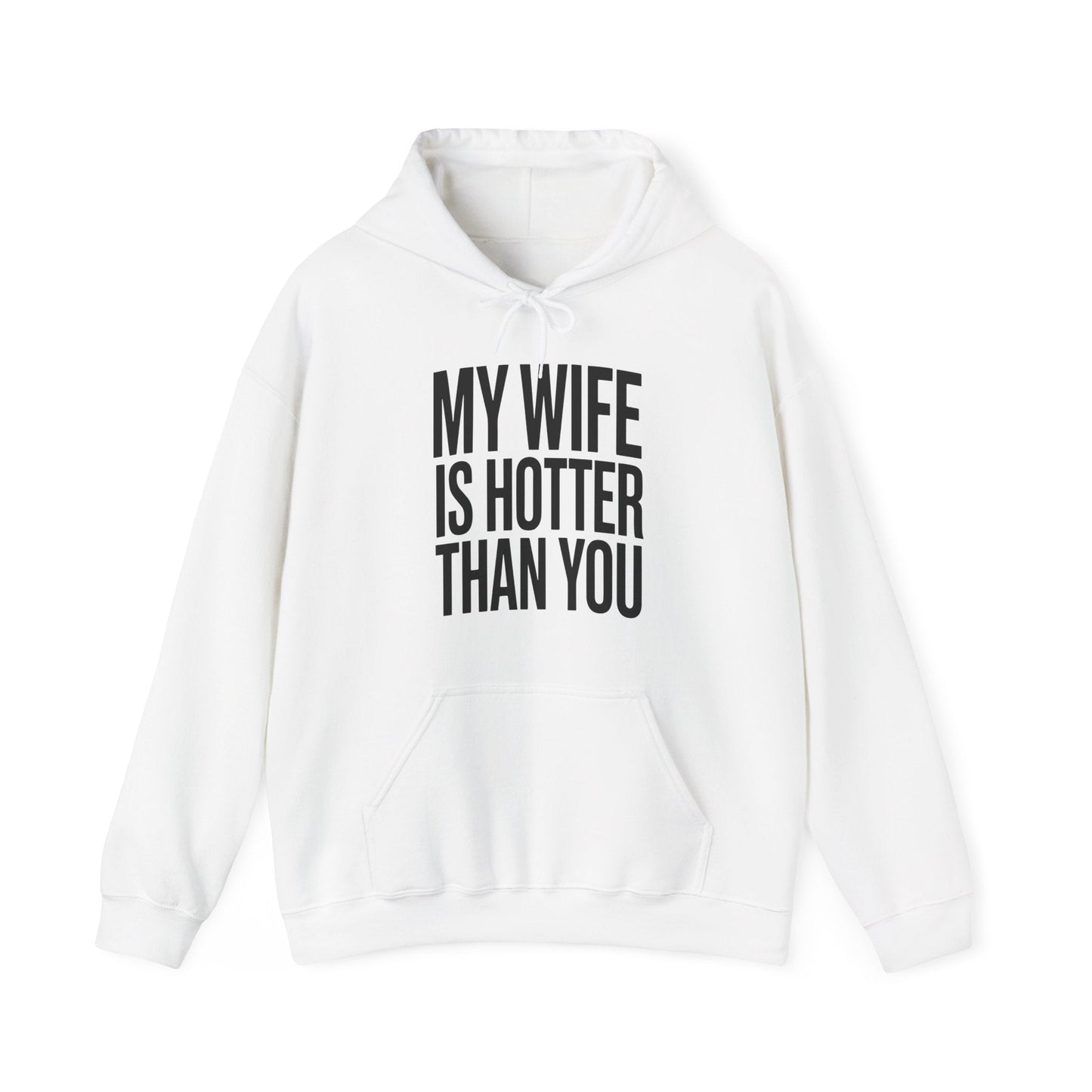 Funny My Wife Is Hotter Than You Sarcastic Saying Hoodie