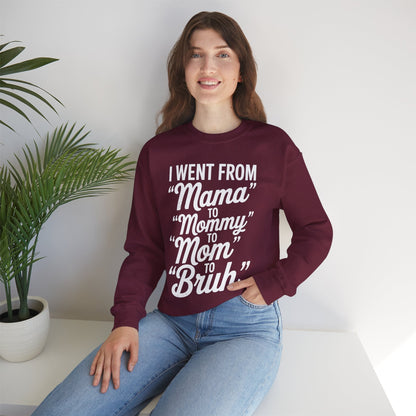 I Went From Mama to Mommy Mom Bruh Funny Mothers Day Women Sweatshirt