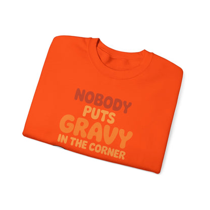 Nobody Puts Gravy in the Corner Funny Cute Thanksgiving Food Sweatshirt