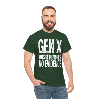 Gen X Lots Of Memories No Evidence Humor Adult Friend T-Shirt