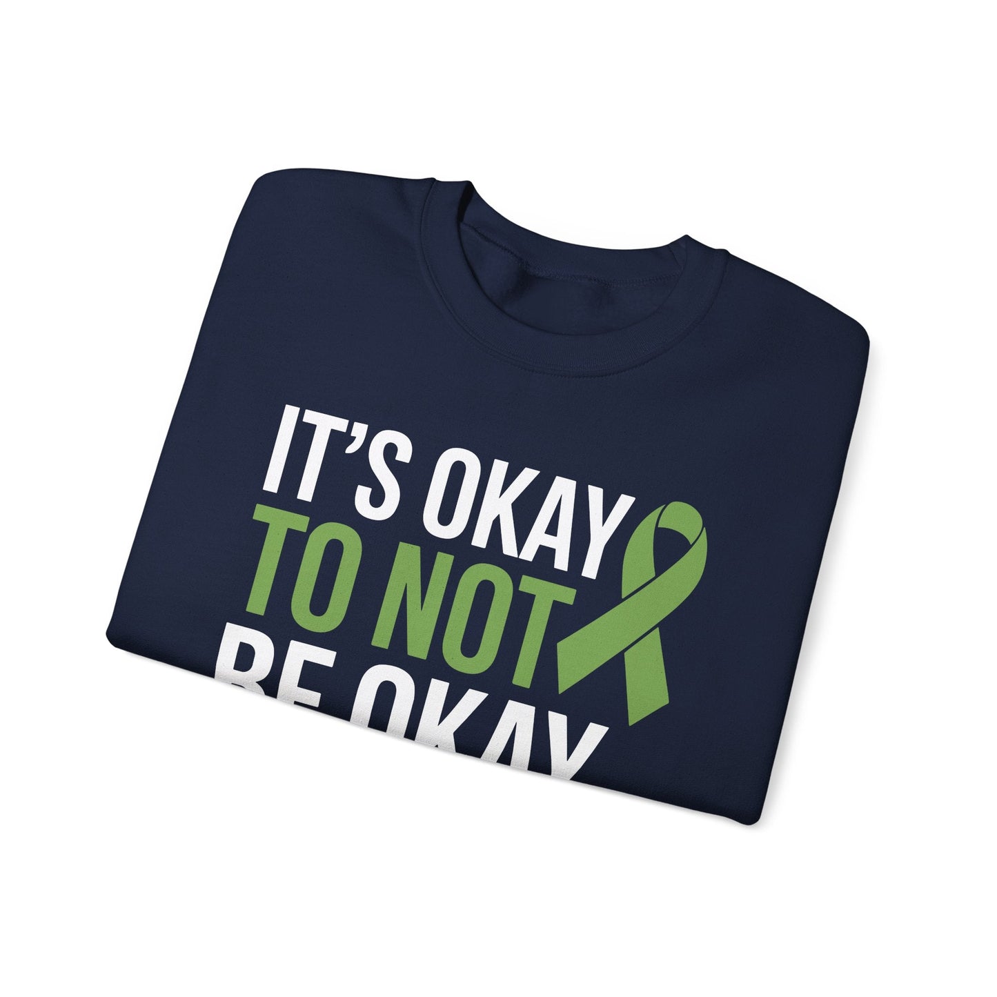 Its Okay To Not Be Okay Mental Health Awareness Ribbon Sweatshirt