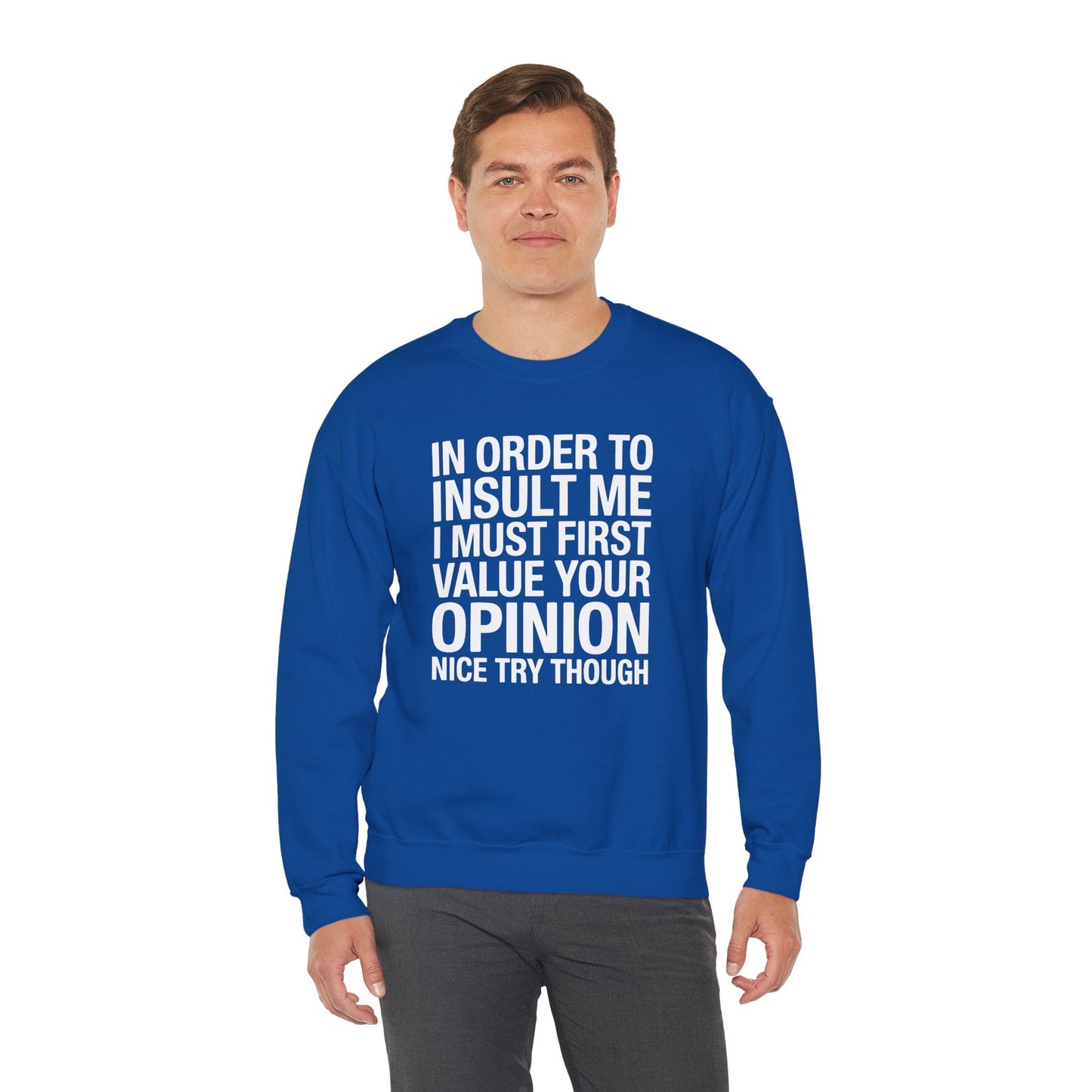 Funny In Order To Insult Me Joke Sarcastic Sweatshirt