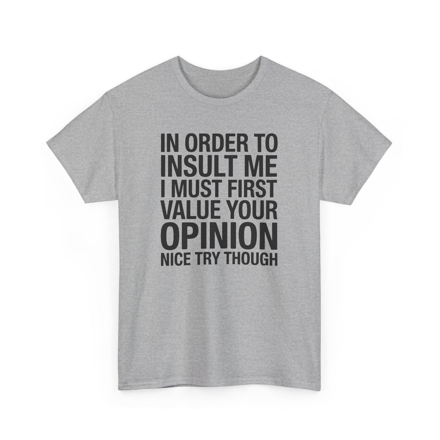 Funny In Order To Insult Me Joke Sarcastic T-Shirt