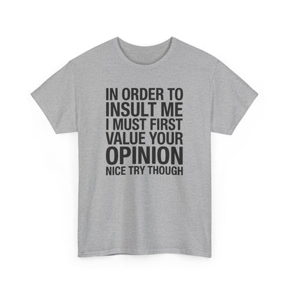 Funny In Order To Insult Me Joke Sarcastic T-Shirt