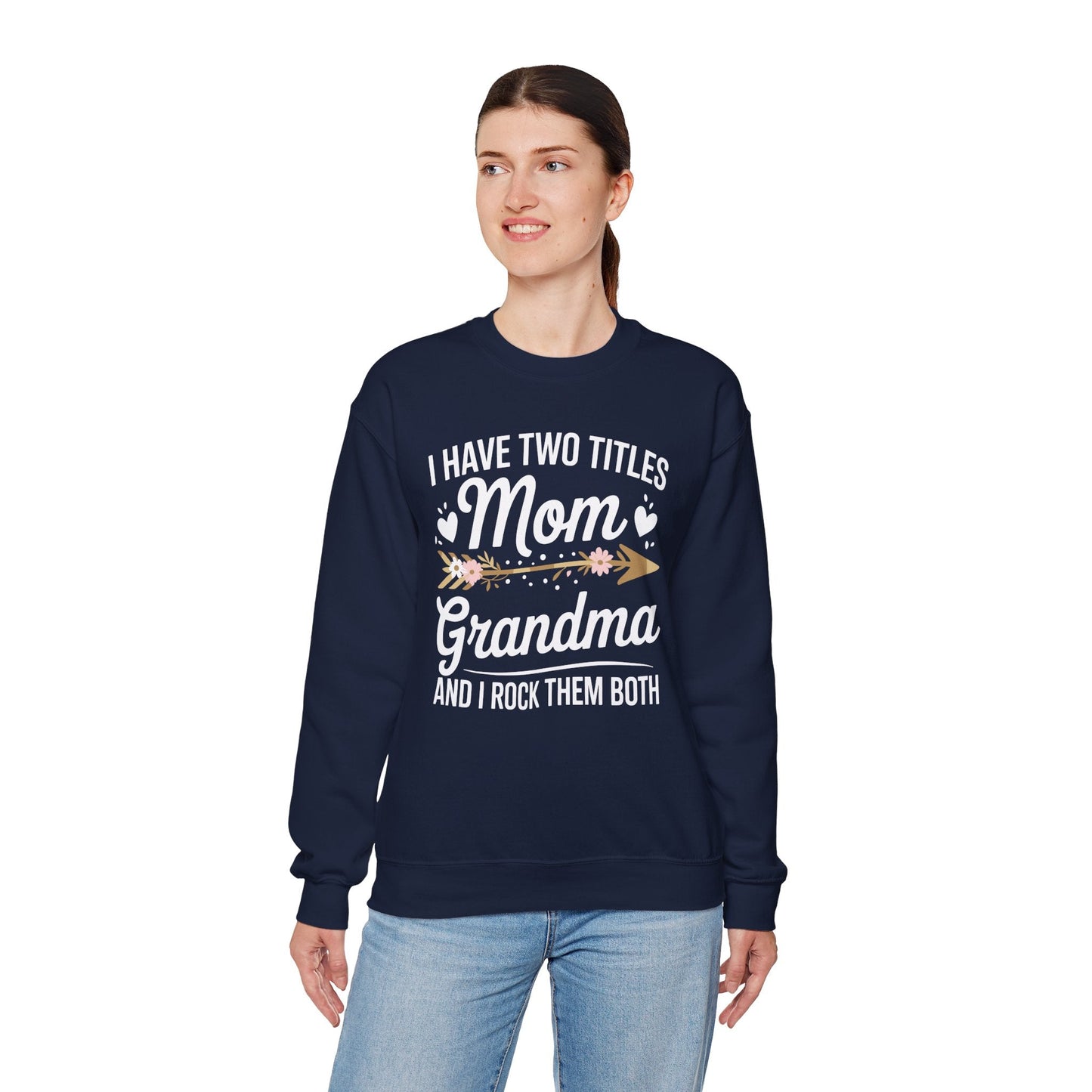 I Have Two Titles Mom And Grandma Shirt Mothers Day Gifts Sweatshirt