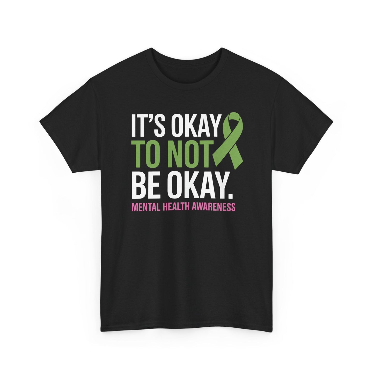 Its Okay To Not Be Okay Mental Health Awareness Ribbon T-Shirt