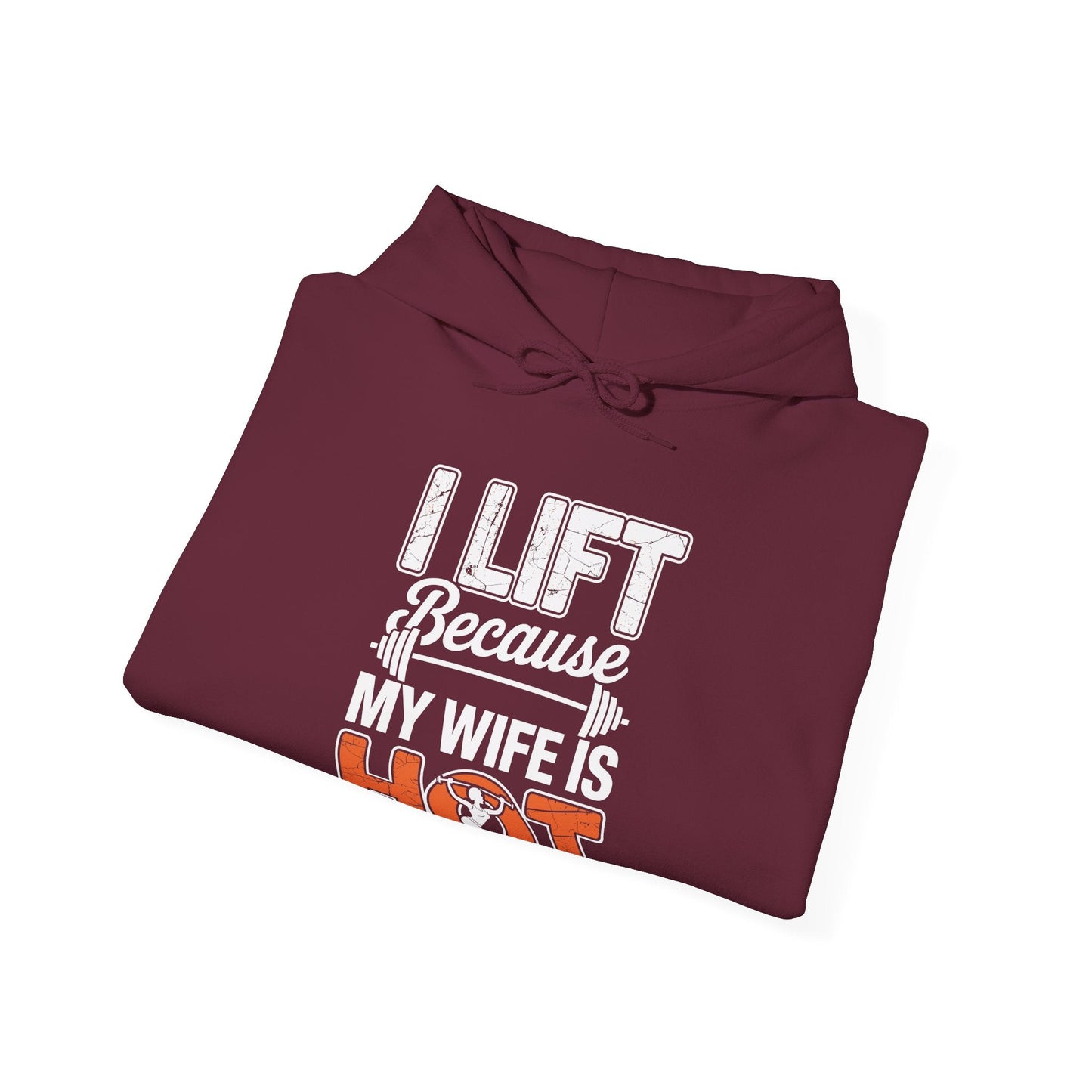 I lift because my wife is hot - powerlifter workout fitness Hoodie