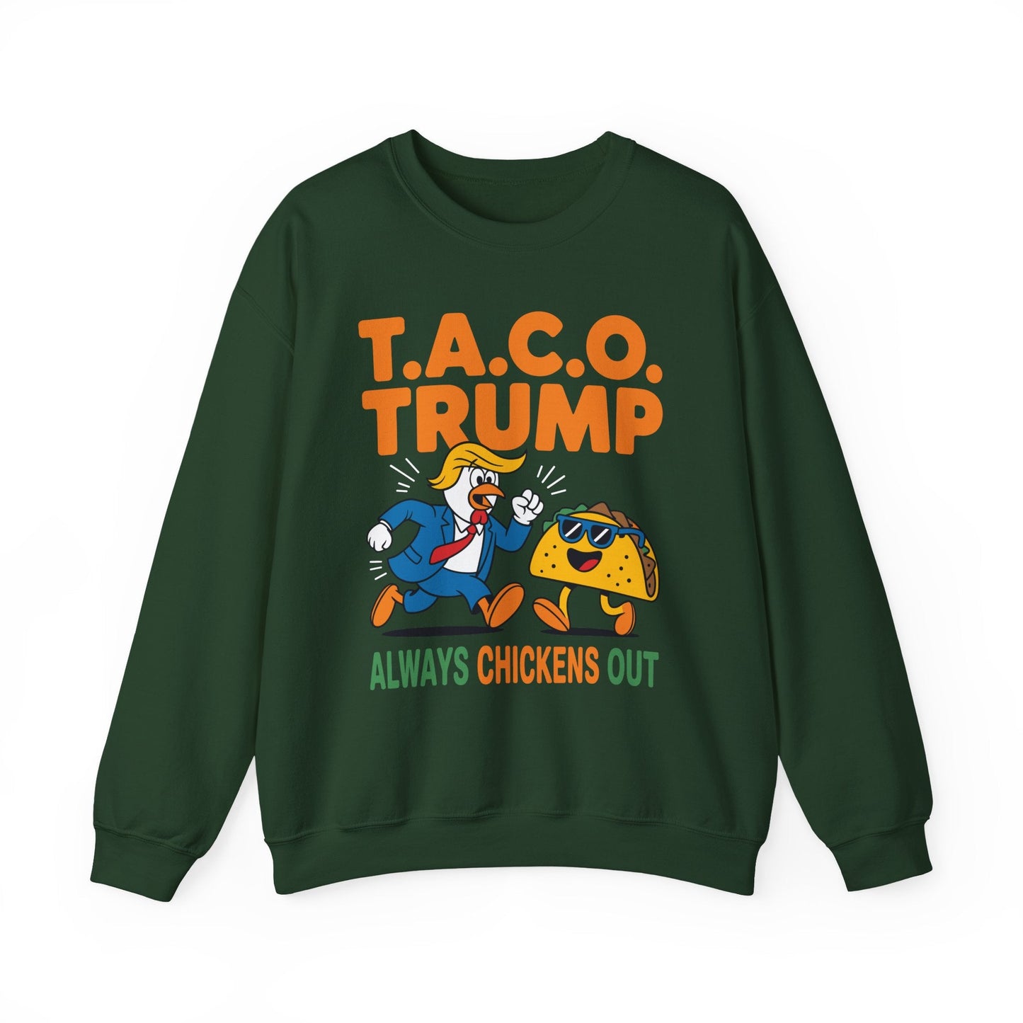 Funny Taco Trump Always Chickens Out T.A.C.O Sweatshirt