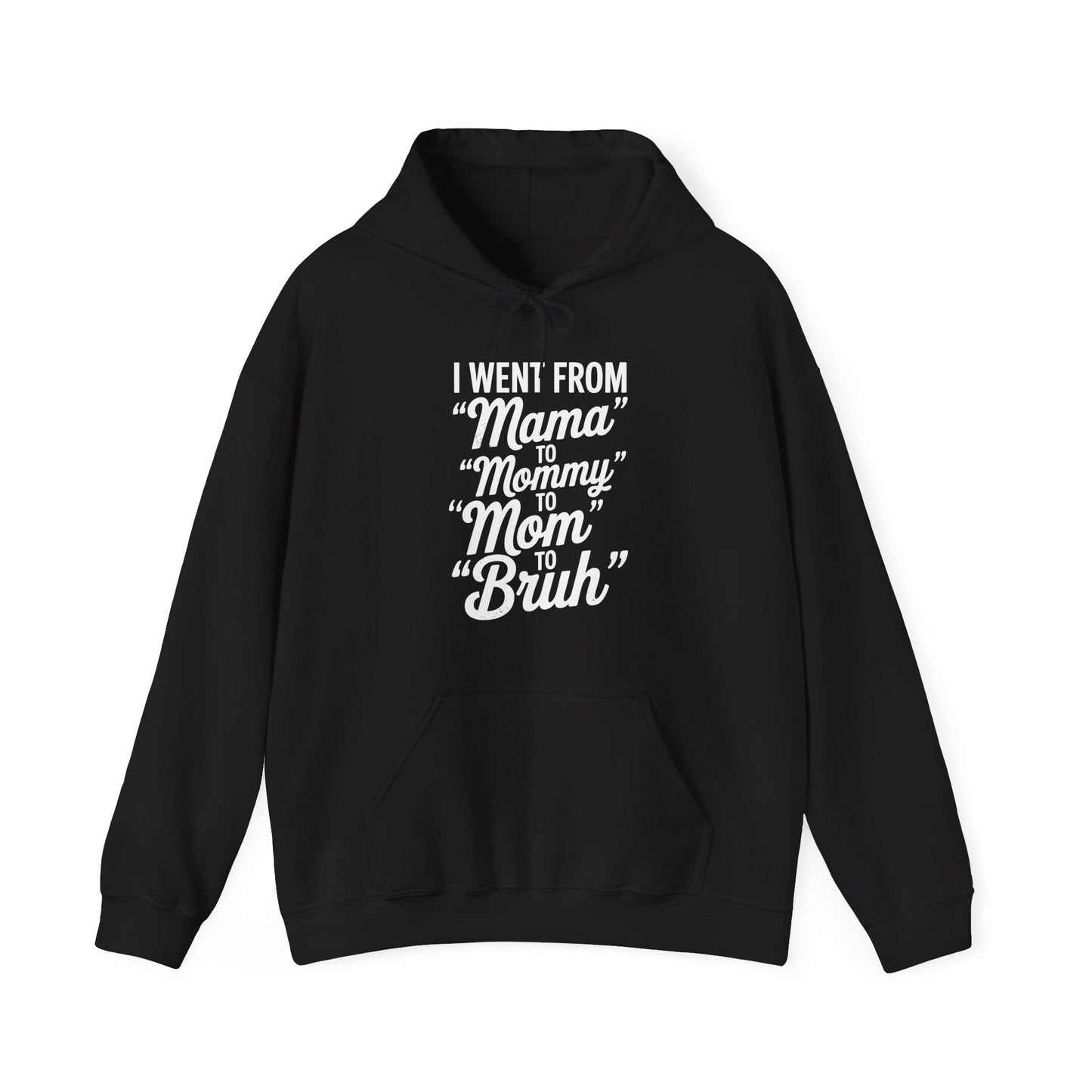 I Went From Mama to Mommy Mom Bruh Funny Mothers Day Women Hoodie