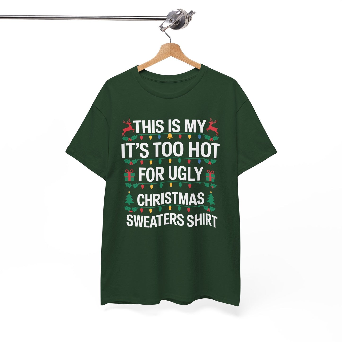 Too Hot for Ugly Christmas Sweater Funny Xmas Women Men T-Shirt