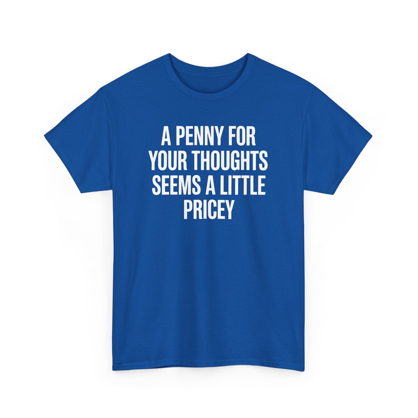 Funny Penny For Your Thoughts Sarcastic Joke T-Shirt