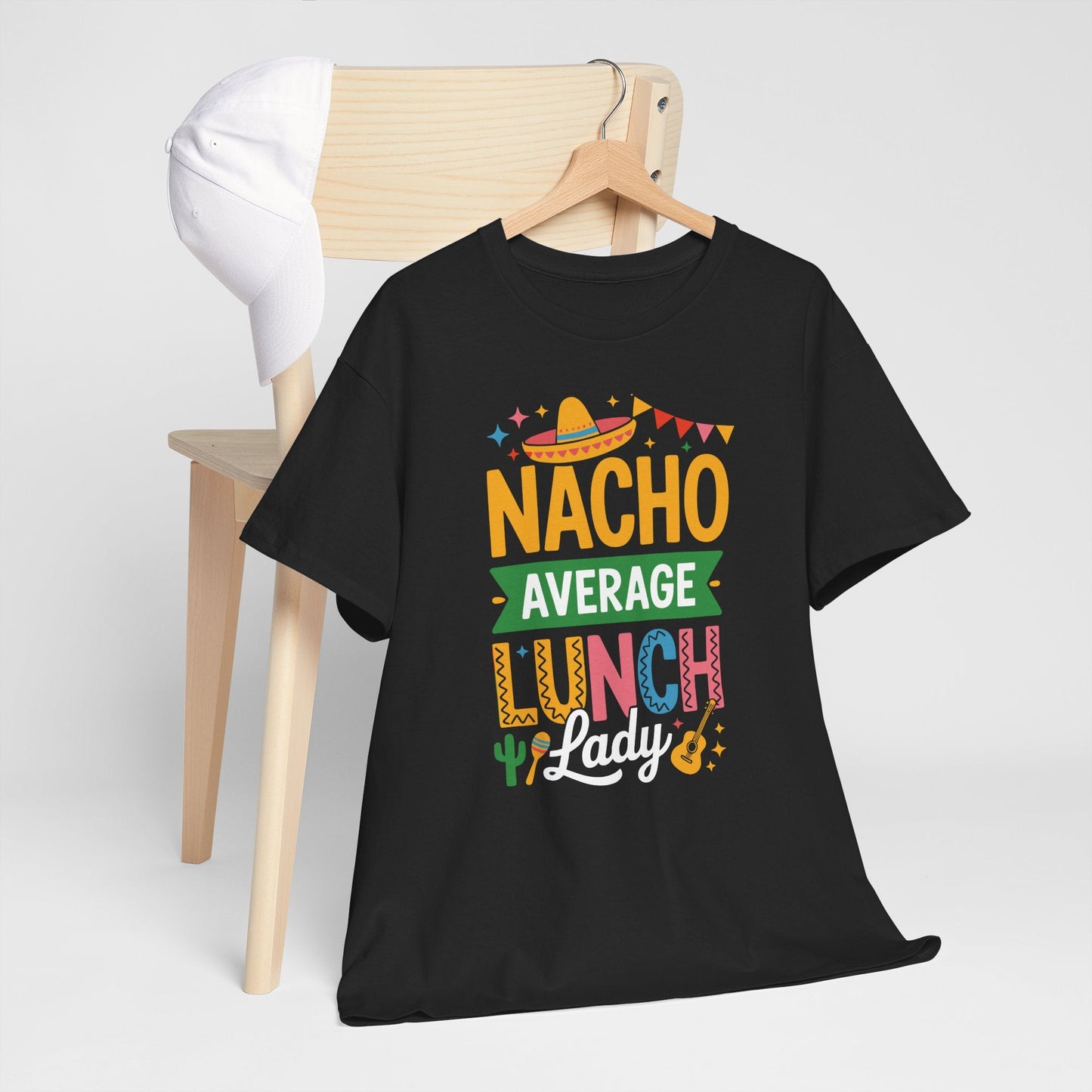 Funny Nacho Average Lunch Lady Cinco De Mayo Fiesta Mexican T-Shirt