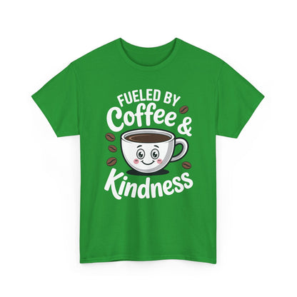Funny Coffee Lover Fueled by Coffee And Kindness T-Shirt