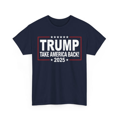 Donald Trump 2025 Take America Back Election T-Shirt