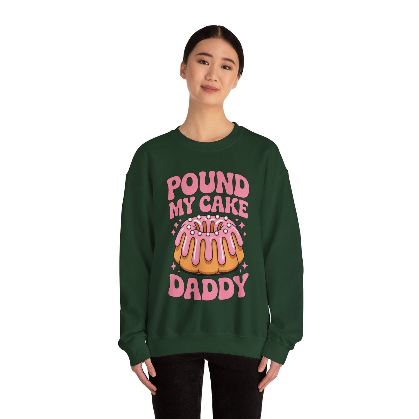 Inappropriate Pound My Cake Daddy Embarrassing Adult Humor Sweatshirt