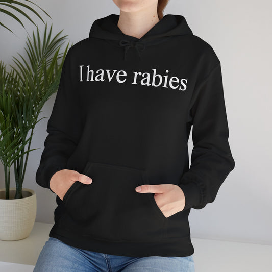 Funny I Have Rabies Hoodie