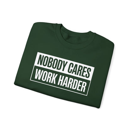 Nobody Cares Work Harder Fitness Workout Gym Gift Sweatshirt